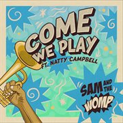 Come We Play Ep (Feat. Natty Campbell) cover image