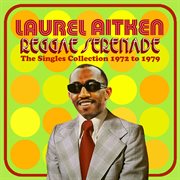 Reggae Serenade: The Singles Collection 1972-1979 cover image
