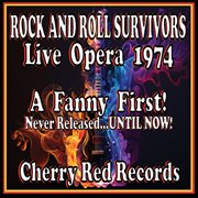 Rock And Roll Survivors: Live Opera 1974 (Live, Rock And Roll Survivors Opera, 1974) cover image