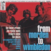 From Morden To Wimbledon : A Trip Through The Forest Of Oak Records 1967-1970 cover image