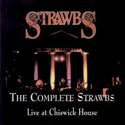 The Complete Strawbs : Live At Chiswick House cover image