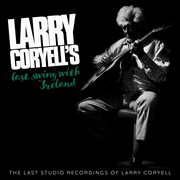 Larry Coryell's Last Swing With Ireland cover image