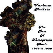 The Best Of Homegrown Music 1968 To 1980 cover image