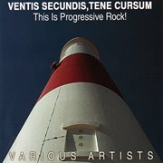 Ventis Secundis, Tene Cursum : This is Progressive Rock! cover image