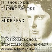 If I Should Die : The War Sonnets Of Rupert Brooke cover image