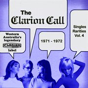 The clarion call - singles rarities, vol. 4: 1971 - 1972 : Singles Rarities, Vol. 4 cover image
