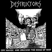 Cry Havoc And Unleash The Dogs Of War cover image