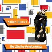 Mike hurst: the sixties productions cover image