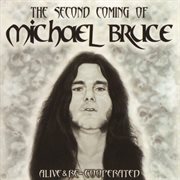 The second coming of michael bruce: alive & re-cooperated cover image