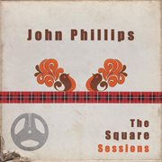 John phillips: the square sessions cover image