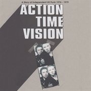 Action time vision (a story of independent uk punk 1976-1979) cover image