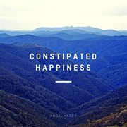 Constipated happiness cover image