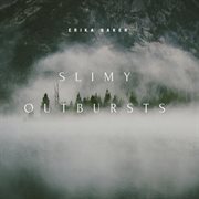 Slimy outbursts cover image