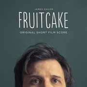 Fruitcake (original short film score) cover image