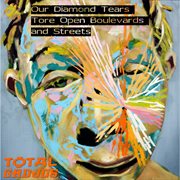 Our diamond tears tore open boulevards and streets cover image