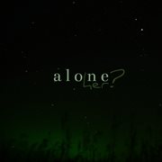 Alone : from "A night at the opera" cover image