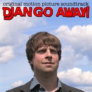 Django away! (original motion picture soundtrack) : original motion picture soundtrack cover image