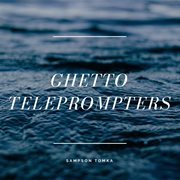Ghetto teleprompters cover image