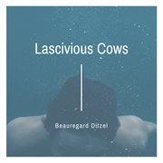 Lascivious cows cover image