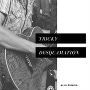 Tricky desquamation cover image