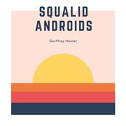 Squalid androids cover image