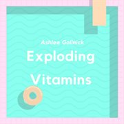 Exploding vitamins cover image