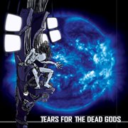 Tears for the dead gods cover image