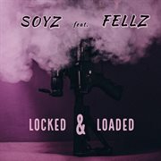 Locked & loaded (feat. fellz) cover image