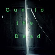 Gun to the dead cover image