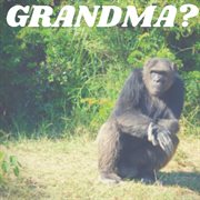 Grandma? cover image