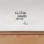 Nothing Makes Sense cover image