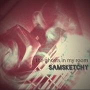 The ghosts in my room cover image