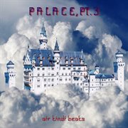Palace, Pt. 3. Pt. 3 cover image