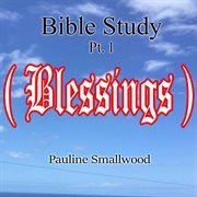 Bible study, pt. 1 (blessings). Pt. 1 cover image