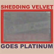 Shedding velvet goes platinum cover image