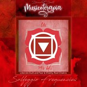 Solfeggio frequencies ut 396 hz liberate guilt and fear & vitality, root chakra (feat. binaural b cover image