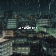Lo-fi beats, pt . 1 : Fi Beats, Pt . 1 cover image