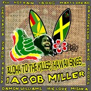 Aloha to the killer : Hawaii sings Jacob Miller cover image