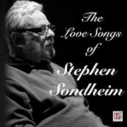 The love songs of stephen sondheim cover image