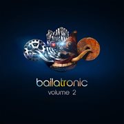Bailatronic (vol. 2). Vol. 2 cover image