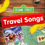 Sesame street: travel songs cover image