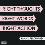 Right thoughts, right words, right action cover image