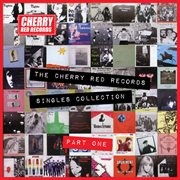 The Cherry Red Records Singles Collection - Part 1 cover image