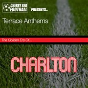 The golden era of charlton: terrace anthems cover image