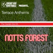 The golden era of nottingham forest: terrace anthems cover image