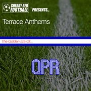 The golden era of qpr: terrace anthems cover image