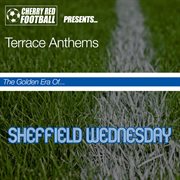The golden era of sheffield wednesday: terrace anthems cover image