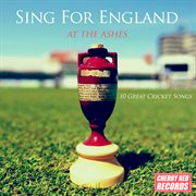Sing for england at the ashes: 10 great cricket songs cover image