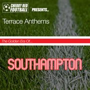 The golden era of southampton: terrace anthems cover image
