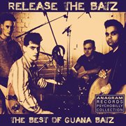 Release the batz: the best of guana batz cover image
